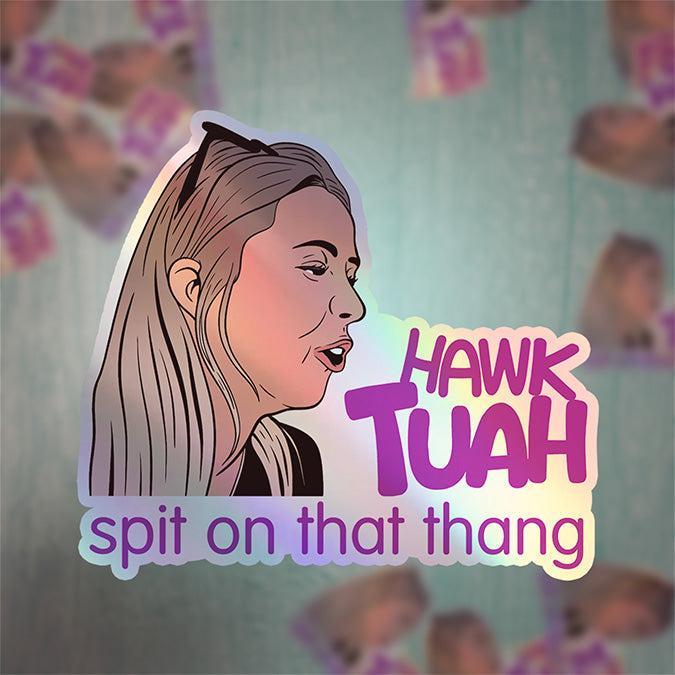 Hawk Tuah Girl Sticker - Spit on That Thang - Holographic Sticker