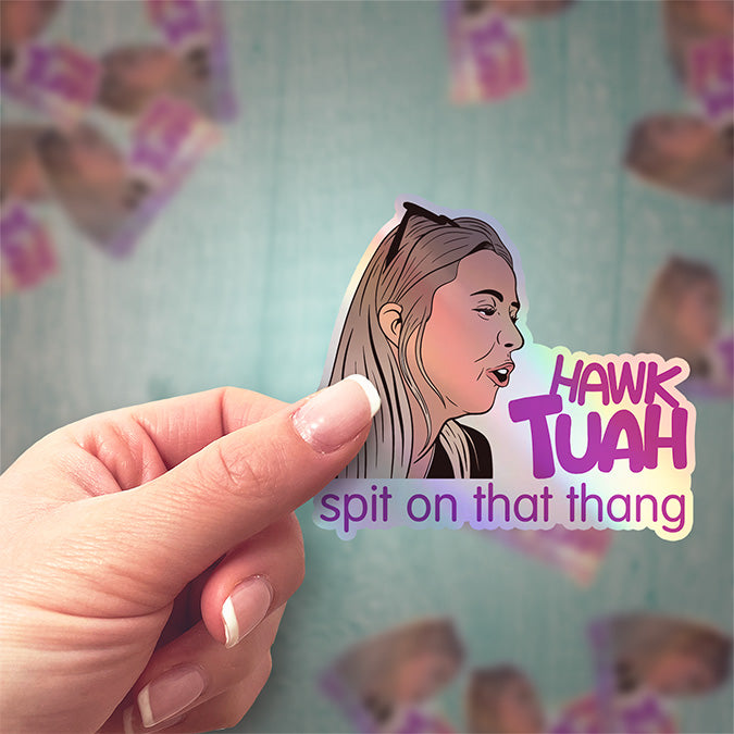 Hawk Tuah Girl Sticker - Spit on That Thang - Holographic Sticker